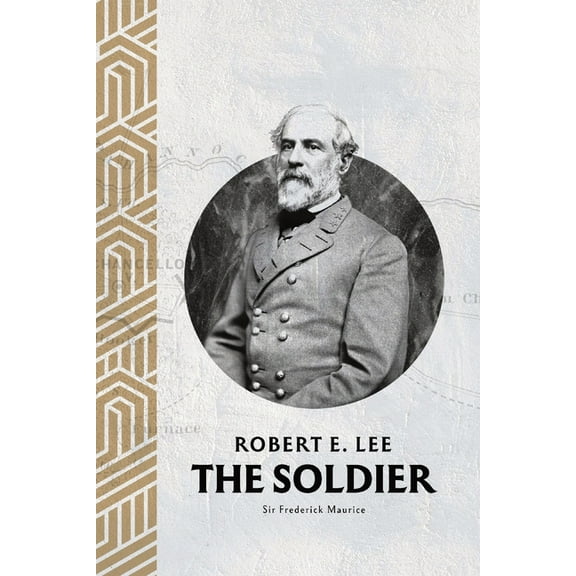 Robert E. Lee: The Soldier, (Paperback)