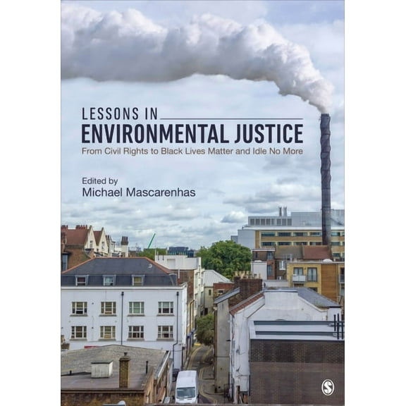 Lessons in Environmental Justice: From Civil Rights to Black Lives Matter and Idle No More, (Paperback)