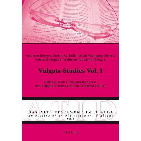 Das Alte Testament Im Dialog / An Outline of an Old Testamen: Vulgata-Studies Vol. I: Beitraege zum I. Vulgata-Kongress des Vulgata Vereins Chur in Bukarest (2013) (Paperback)