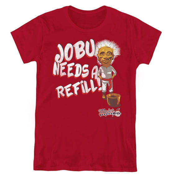 Major League Jobu Needs A Refill Women's T-Shirt Cardinal