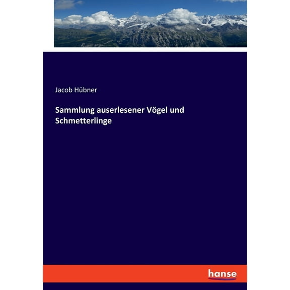 Sammlung auserlesener VÃ¶gel und Schmetterlinge, (Paperback)