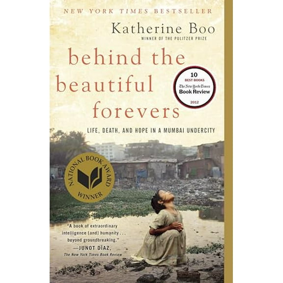 Pre-Owned Behind the Beautiful Forevers: Life, Death, and Hope in a Mumbai Undercity, 9780812979329, 081297932X, Paperback, Reprint edition