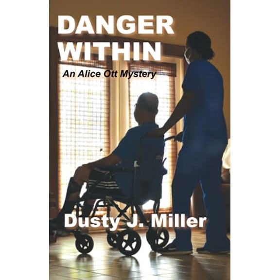 Pre-Owned Danger Within: An Alice Ott Mystery (Paperback) 1735735485 9781735735481