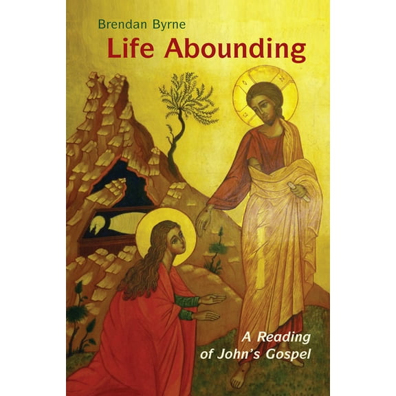 Life Abounding : A Reading of John's Gospel (Paperback)