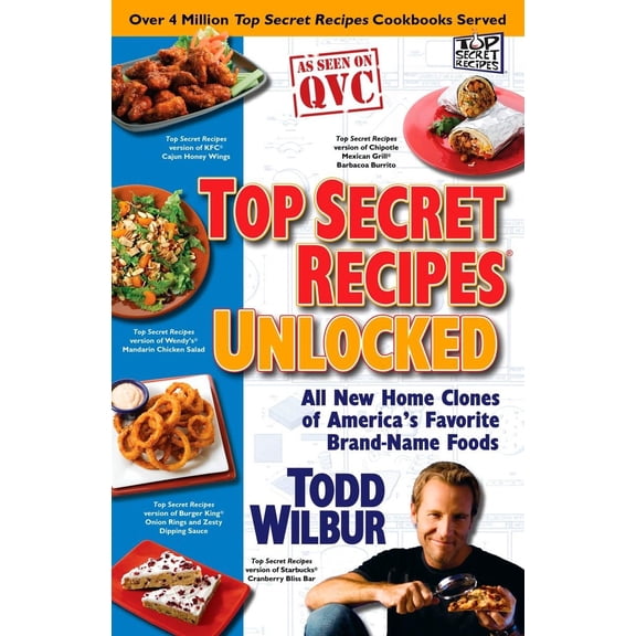 Pre-Owned Top Secret Recipes Unlocked: All New Home Clones of America's Favorite Brand-Name Foods (Paperback) 0452295793 9780452295797