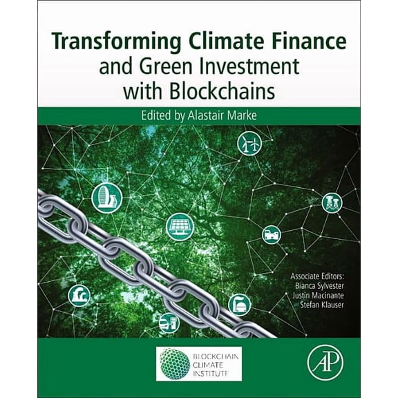 Transforming Climate Finance and Green Investment with Blockchains, (Paperback)