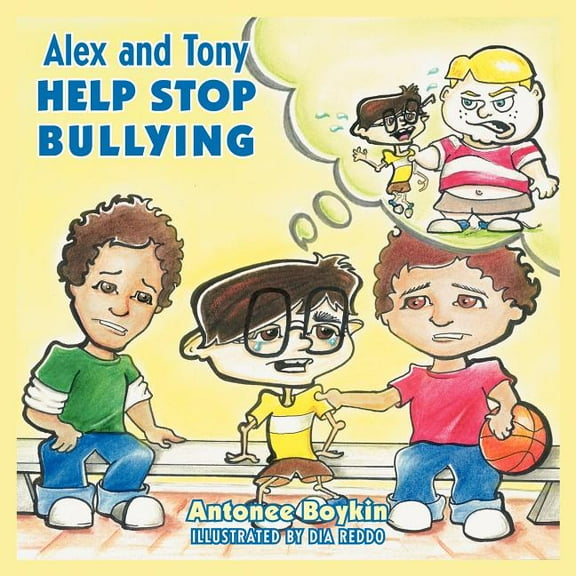 Alex and Tony Help Stop Bullying, (Paperback)