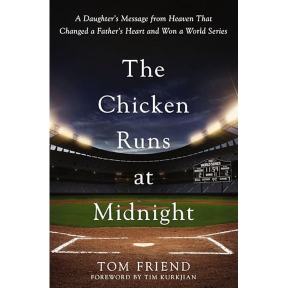 Pre-Owned The Chicken Runs at Midnight: A Daughter's Message from Heaven That Changed a Father's Heart and Won (Paperback) by Tom Friend