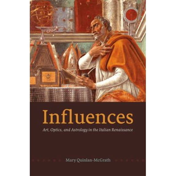 Pre-Owned Influences : Art, Optics, and Astrology in the Italian Renaissance (Hardcover) 9780226922843