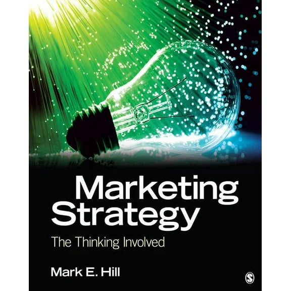 Marketing Strategy: The Thinking Involved, (Paperback)