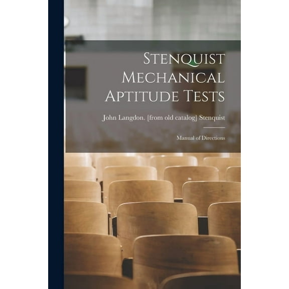 Stenquist Mechanical Aptitude Tests; Manual of Directions, (Paperback)