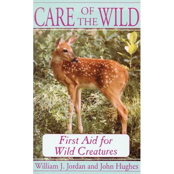 Pre-Owned Care of the Wild: First Aid for All Wild Creatures (Paperback) 029913184X 9780299131845