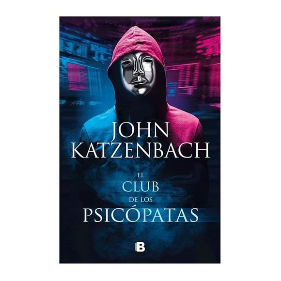 El Club de los Psicópatas Ediciones B John Katzenbach