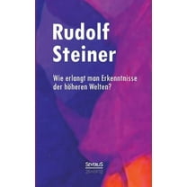 Wie erlangt man Erkenntnisse der höheren Welten?, (Paperback)