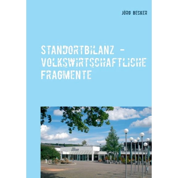 Standortbilanz - Volkswirtschaftliche Fragmente