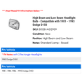thumbnail image 2 of High Beam and Low Beam Headlight Bulb - Compatible with 1981 - 1993 Dodge D150 1982 1983 1984 1985 1986 1987 1988 1989 1990 1991 1992, 2 of 2