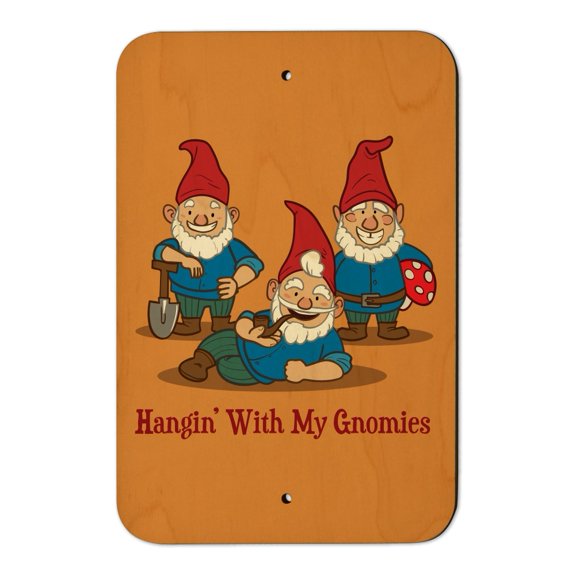 Hanging With My Gnomies Gnomes Home Business Office Sign