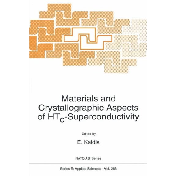 NATO Science Series E: Materials and Crystallographic Aspects of Htc-Superconductivity, Book 263, (Paperback)