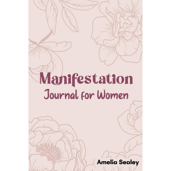 Manifestation Book for Women: Self Care Book, Manifestation Journal, Be The Master Of Your Life, (Paperback)