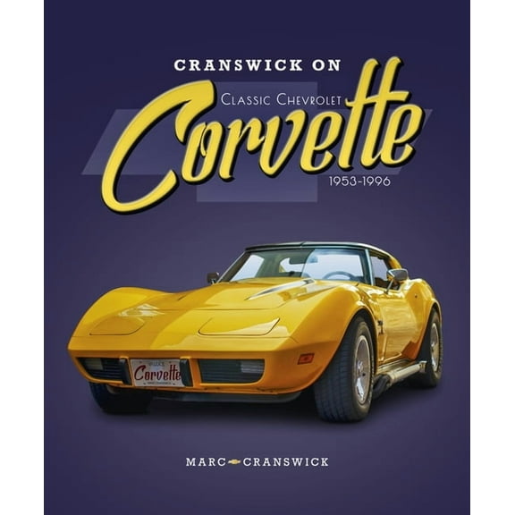 Cranswick on Classic Chevrolet Corvette 1953-1996, (Hardcover)