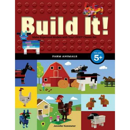 Build It! Farm Animals : Make Supercool Models with Your Favorite Lego(r)