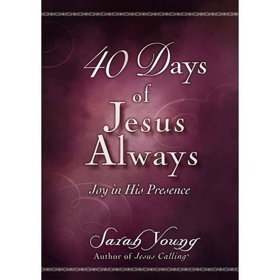 Pre-Owned 40 Days of Jesus Always: Joy in His Presence (Paperback) 1400221722 9781400221721