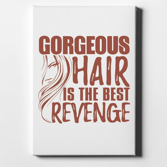 Gorgeous Hair is the Best Revenge - 8" x 10" - Decorative Canvas Wall Art - White Edge - 5/8" Gallery Wrapped