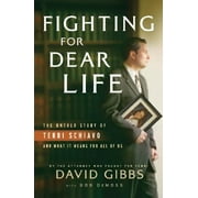 Fighting for Dear Life: The Untold Story of Terri Schiavo and What It Means for All of Us [Paperback - Used]