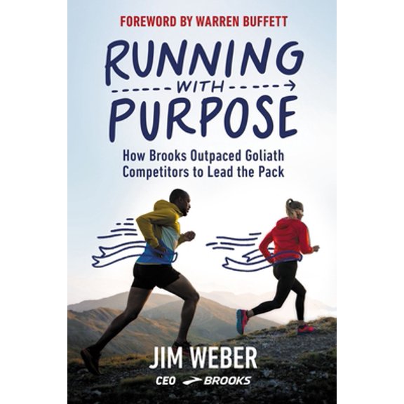 Pre-Owned Running with Purpose: How Brooks Outpaced Goliath Competitors to Lead the Pack (Hardcover) 140023168X 9781400231683
