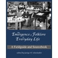 thumbnail image 1 of Pre-Owned The Emergence Of Folklore In Everyday Life: A Fieldguide And Sourcebook (Paperback) 0915305038 9780915305032, 1 of 1