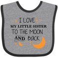 thumbnail image 3 of Inktastic I Love My Little Sister To The Moon and Back Boys or Girls Baby Bib, 3 of 4