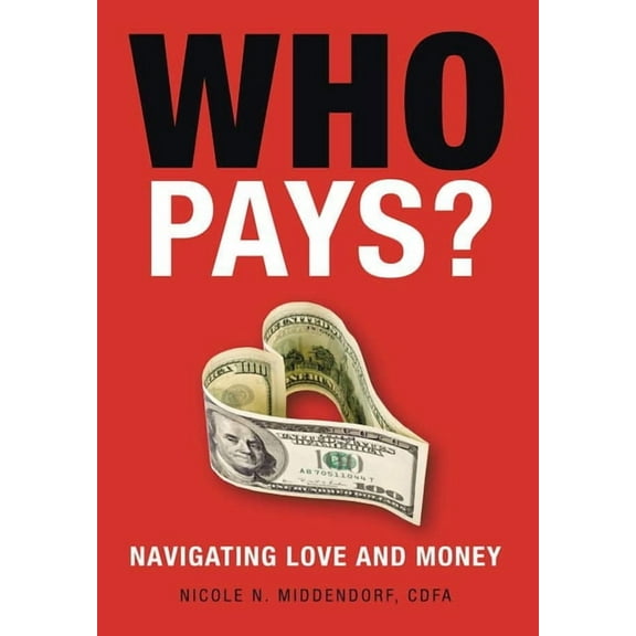 Who Pays?: Navigating Love and Money, (Hardcover)