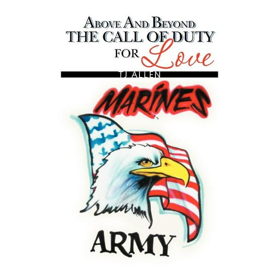 Above and Beyond the Call of Duty for Love, (Paperback)