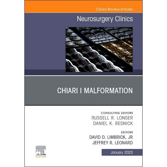 Clinics: Surgery Chiari I Malformation, an Issue of Neurosurgery Clinics of North America: Volume 34-1, Book 34, (Hardcover)