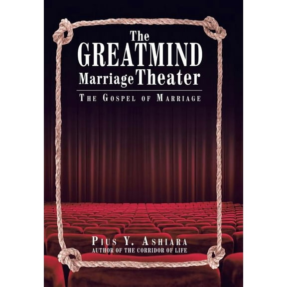 The GreatMIND Marriage Theater : The Gospel of Marriage (Hardcover)