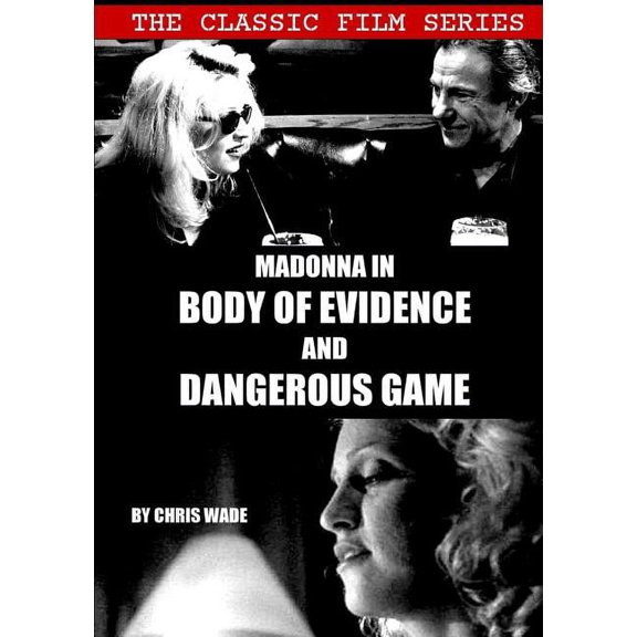 Classic Film Series: Madonna in Body of Evidence and Dangerous Game, (Paperback)