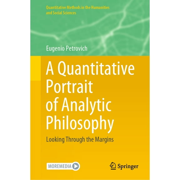 Quantitative Methods in the Humanities a A Quantitative Portrait of Analytic Philosophy: Looking Through the Margins, (Hardcover)