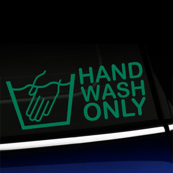 Hand Wash Only - Vinyl Decal - Choose Color - [GREEN]