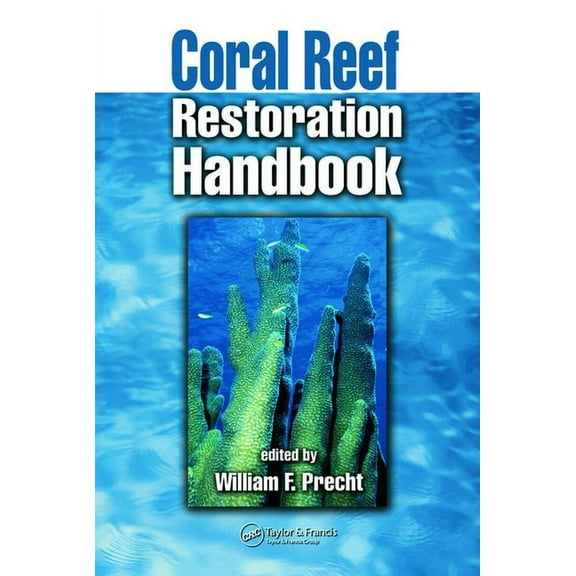 Coral Reef Restoration Handbook, (Hardcover)
