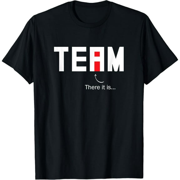 Found The I in Team Adult Humor Graphic Novelty Sarcastic T-Shirt
