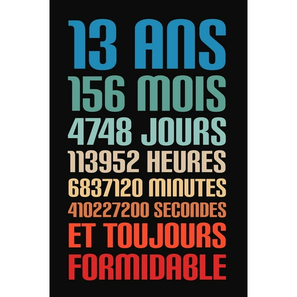 13 Ans Et Toujours Formidable 13 Ans Joyeux Anniversaire Paperback Walmart Com Walmart Com 13 Ans Et Toujours Formidable 13 Ans Joyeux Anniversaire Paperback Walmart Com Walmart Com