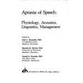 thumbnail image 1 of Pre-Owned Apraxia of Speech: Physiology, Acoustics, Linguistics, Management (Paperback) 0933014082 9780933014084, 1 of 1