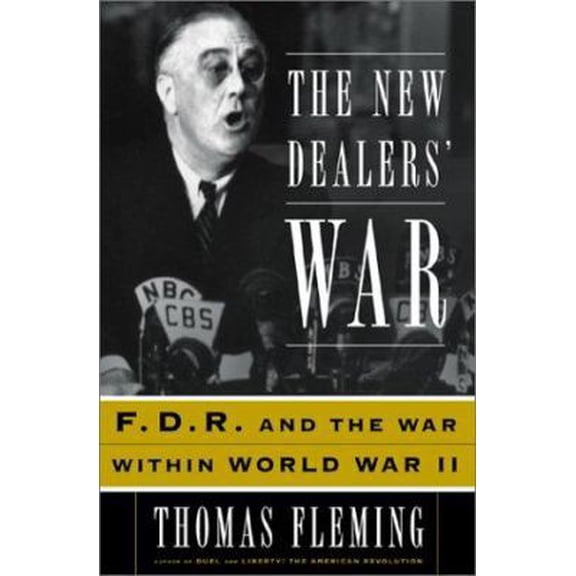 Pre-Owned The New Dealers' War: Franklin D. Roosevelt and the War Within World War II (Hardcover) 0465024645 9780465024643