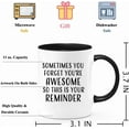 thumbnail image 3 of Sometimes You Forget You're Awesome Coffee Mugs With Black Handle, Inspirational Gifts for Women, Birthday Gifts for Women Who Have Everything, Best Friends Friendship Gifts for Women Friends 11oz, 3 of 7