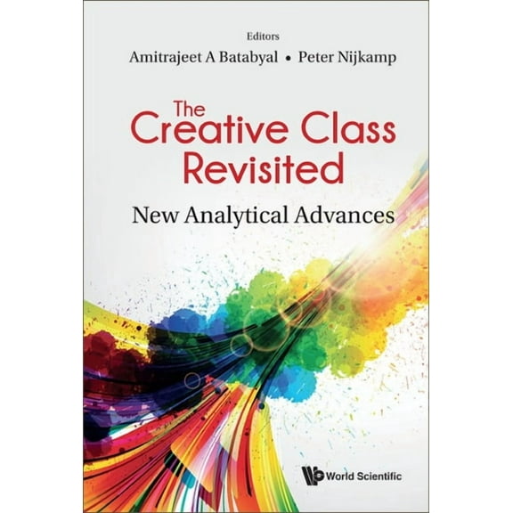 The Creative Class Revisited: New Analytical Advances, (Hardcover)