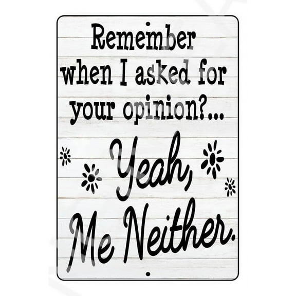 Remember When I Asked For Funny Metal Sign Weatherproof SIZE: 8" x 12"