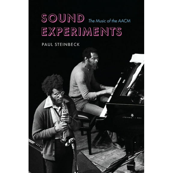 Sound Experiments: The Music of the Aacm, (Hardcover)