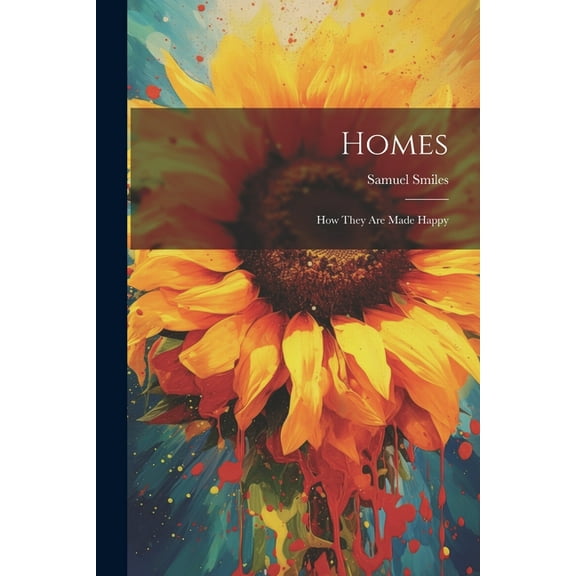 Homes: How They Are Made Happy (Paperback)