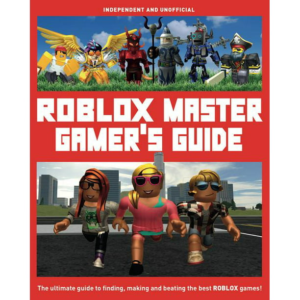Roblox Master Gamer S Guide The Ultimate Guide To Finding Making - roblox videos at walmart