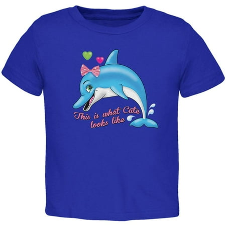 

Dolphin This is What Cute Looks Like Toddler T Shirt Royal 4T